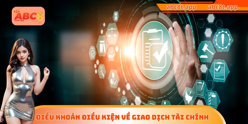 Điều khoản điều kiện về giao dịch tài chính